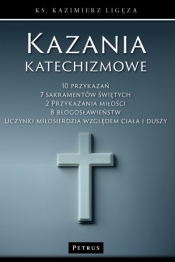 Kazania katechizmowe (1) - Kazimierz Ligeza