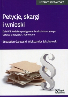 Petycje, skargi i wnioski - Gajewski Sebastian, Jakubowski Aleksander<br />