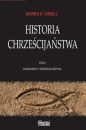 Historia Chrześcijaństwa T.1 Narodziny... - Warren H. Carroll