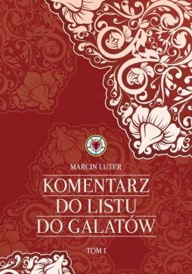 Komentarz do Listu do Galatów - Luter Marcin