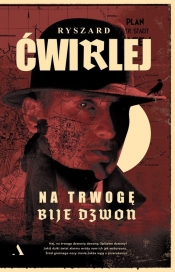 Na trwogę bije dzwon - Ryszard Ćwirlej