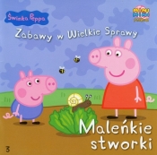 Świnka Peppa Zabawy w Wielkie Sprawy 3 Maleńkie stworki