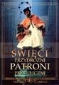 Święci przydrożni. Patroni przyuliczni Wierzbicka Bożena (red.)