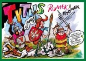 Tytus, Romek i A'Tomek w bitwie grunwaldzkiej 1410 roku z wyobraźni Papcia Chmiela narysowani - Hollanek Adam 