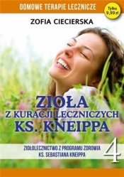 Zioła w kuracji leczniczych ks Kneippa Tom 4 - Zofia Ciecierska
