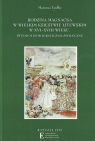 Rodzina magnacka w Wielkim Księstwie Litewskim w XVI-XVIII wieku Studium Liedke Marzena