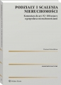 Podziały i scalenia nieruchomości. Komentarz do art. 92-108 ustawy o gospodarce nieruchomościami - Dariusz Felcenloben