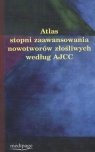 Atlas stopni zaawansowania nowotworów złośliwych według AJCC