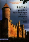 Zamki państwa krzyżackiego w dawnych Prusach Powiśle, Górne Prusy, Jackiewicz-Garniec Małgorzata, Garniec Mirosław