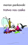 Tratwa nas czeka