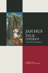 Jan Hus Życie i dzieło W 600 rocznicę śmierci