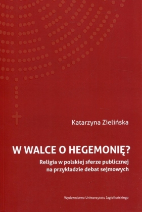 W walce o hegemonię? - Katarzyna Zielińska