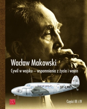 Cywil w wojsku Wspomnienia z życia i wojen - Makowski Wacław