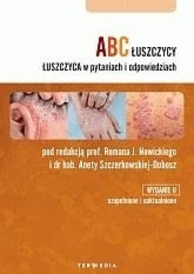 ABC łuszczycy. Łuszczyca w pytaniach i.. - Opracowanie zbiorowe