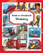 Świat w obrazkach. Strażacy