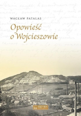 Opowieść o Wojcieszowie - Patalas Wacław