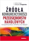 Źródła konkurencyjności przedsiębiorstw handlowych w gospodarce opartej na