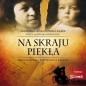 Na skraju piekła Opowiadania i reportaże z kresów (Audiobook) - Agnieszka Lewandowska-Kąkol