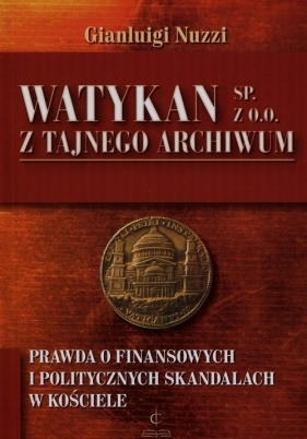 Watykan Sp z o o Z tajnego archiwum - Gianluigi Nuzzi