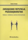 Zarządzanie reputacją przedsiębiorstwa Budowa i odbudowa zaufania Danuta Szwajca