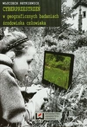 Cyberprzestrzeń w geograficznych badaniach środowiska człowieka - Retkiewicz Wojciech