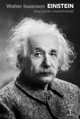 Einstein. Jego życie, jego wszechświat - Walter Isaacson