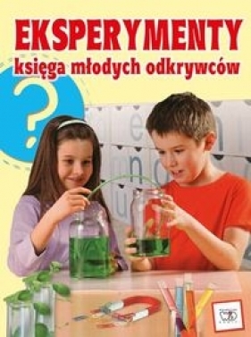 Eksperymenty Wielka księga odkrywców - Rainer Kothe