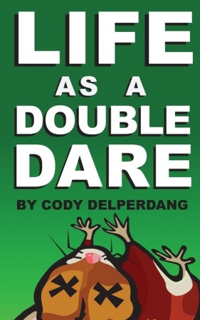 Life as a Double Dare - Delperdang Cody