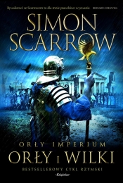 Orły imperium 4. Orły i wilki - Simon Scarrow