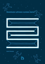 Rewolucja cyfrowa a prawo karne - Kamil Mamak