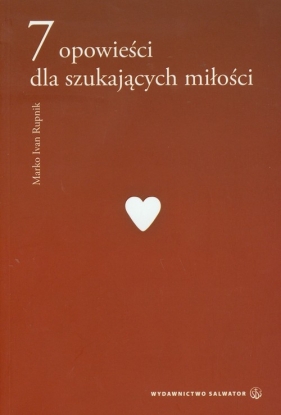 7 opowieści dla szukających miłości - Rupnik Marko Ivan