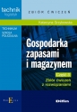 Gospodarka zapasami i magazynem. Część 3. Zbiór ćwiczeń z rozwiązaniami. Technikum, szkoła policealna. Technik logistyk - Katarzyna Grzybowska