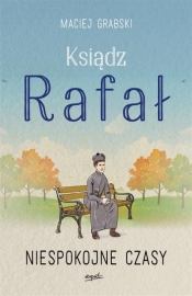 Ksiądz Rafał T.2 Niespokojne czasy