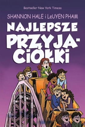 Najlepsze przyjaciółki. Tom 2. Przyjaciółki - Shannon Hale, LeUyen Pham