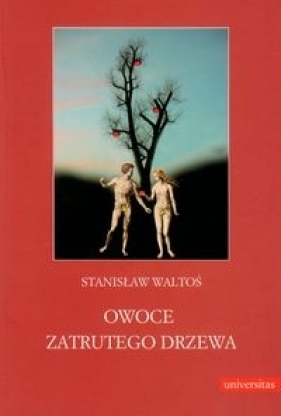 Owoce zatrutego drzewa - Waltoś Stanisław