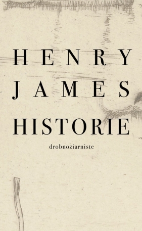 Historie drobnoziarniste - James Henry