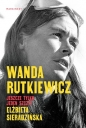 Wanda Rutkiewicz. Jeszcze tylko jeden szczyt - Elżbieta Sieradzińska