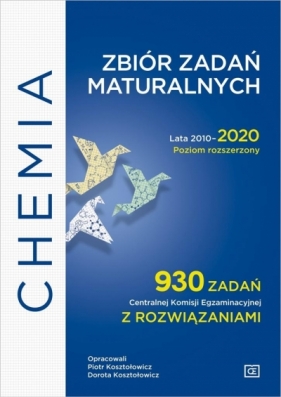 Zbiór zadań maturalnych 2010-2020 Chemia PR - Piotr Kosztołowicz, Dorota Kosztołowicz