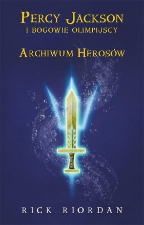 Archiwum Herosów - Rick Riordan