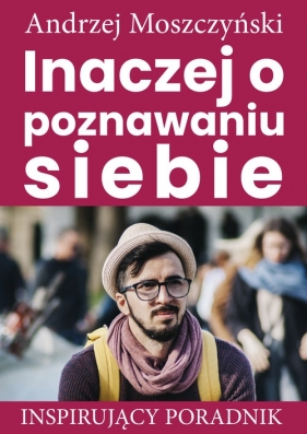 Inaczej o poznawaniu siebie - Andrzej Moszczyński