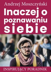 Inaczej o poznawaniu siebie - Moszczyński Andrzej