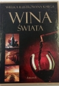 Wielka ilustrowana księga. Wina świata - Marta Szydłowska, Magdalena Bińkowska