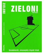 Zieloni. Szombierki, niezwykły śląski klub
