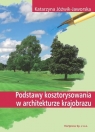 Podstawy kosztorysowania w architekturze krajobrazu Podręcznik Technik Jóźwik-Jaworska Katarzyna