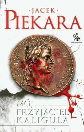Mój przyjaciel Kaligula - Piekara Jacek<br />