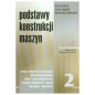 Podstawy konstrukcji maszyn Tom 2 - Antoni Skoć, Jacek Spałek, Sylwester Markusik