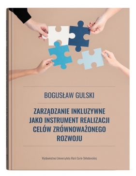 Zarządzanie inkluzywne jako instrument realizacji celów zrównoważonego rozowju - Gulski Bogusław