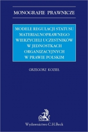 Modele regulacji statusu materialnoprawnego wierzycieli uczestników w jednostkach organizacyjnych w prawie polskim - Kozieł Grzegorz