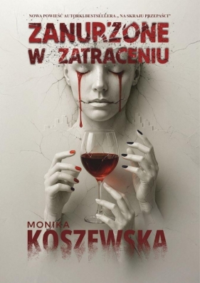 Zanurzone w zatraceniu - Monika Koszewska