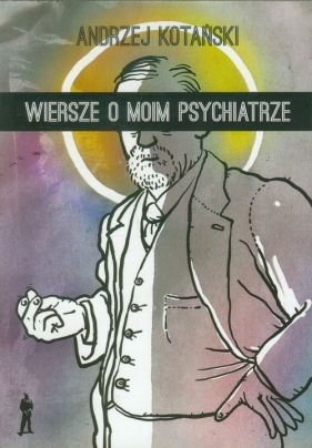 Wiersze o moim psychiatrze - Kotański Andrzej